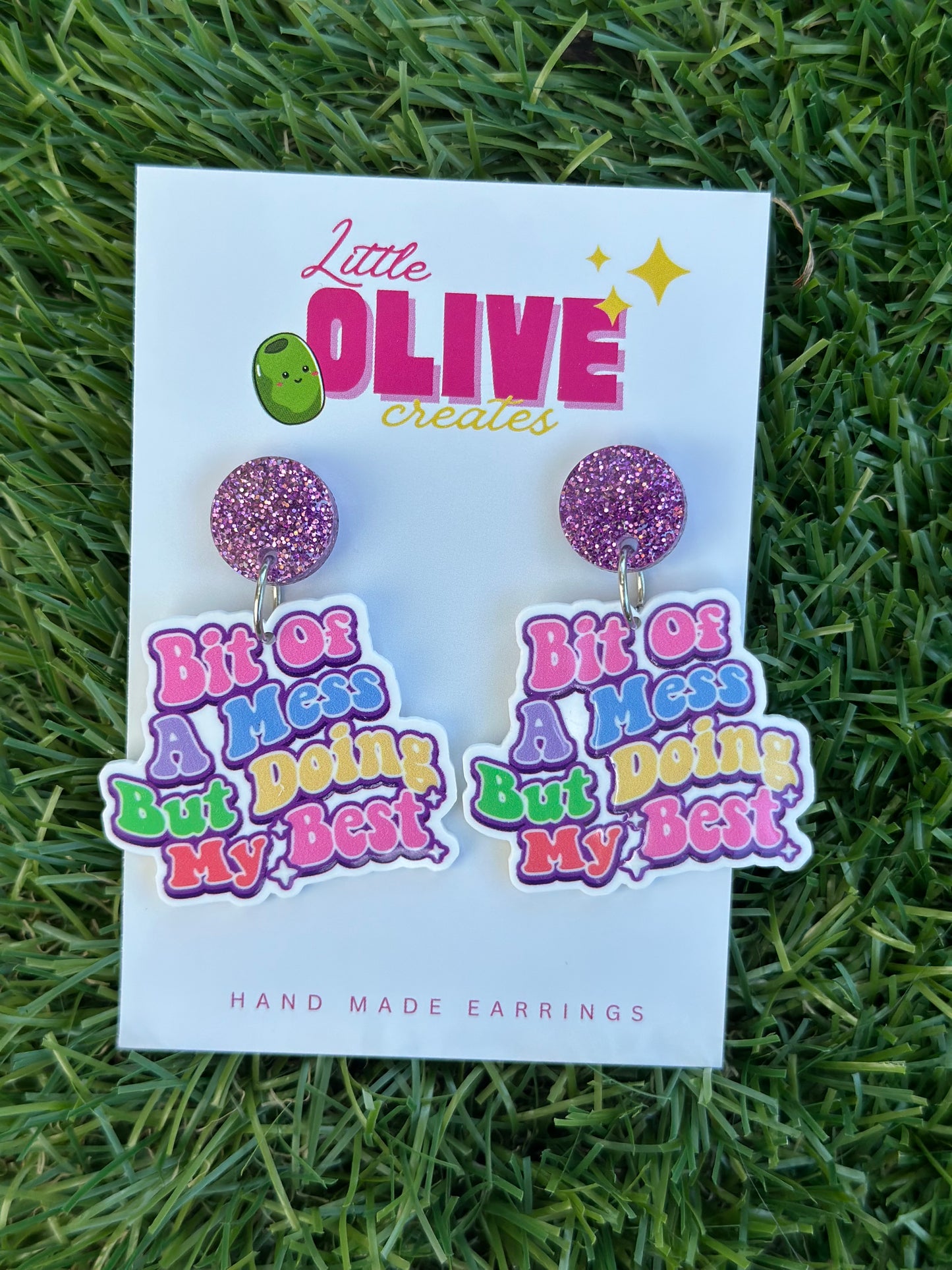 “Bit of a Mess but Doing My Best” Dangle Earrings – Celebrate Your Beautiful Chaos 💕✨