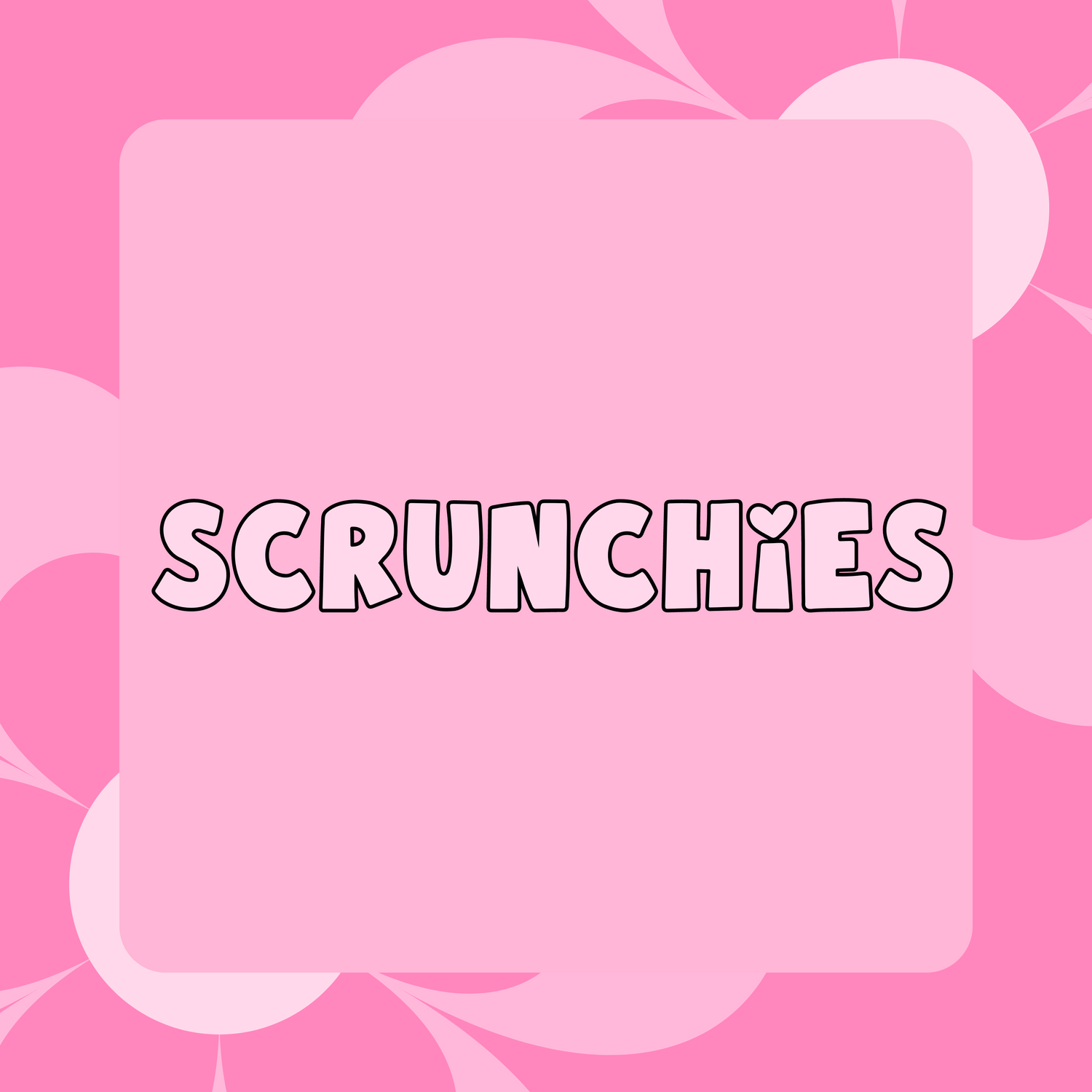 Scrunchies