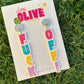 Fuck Off! Statement Acrylic Dangle Earrings (NSFW)