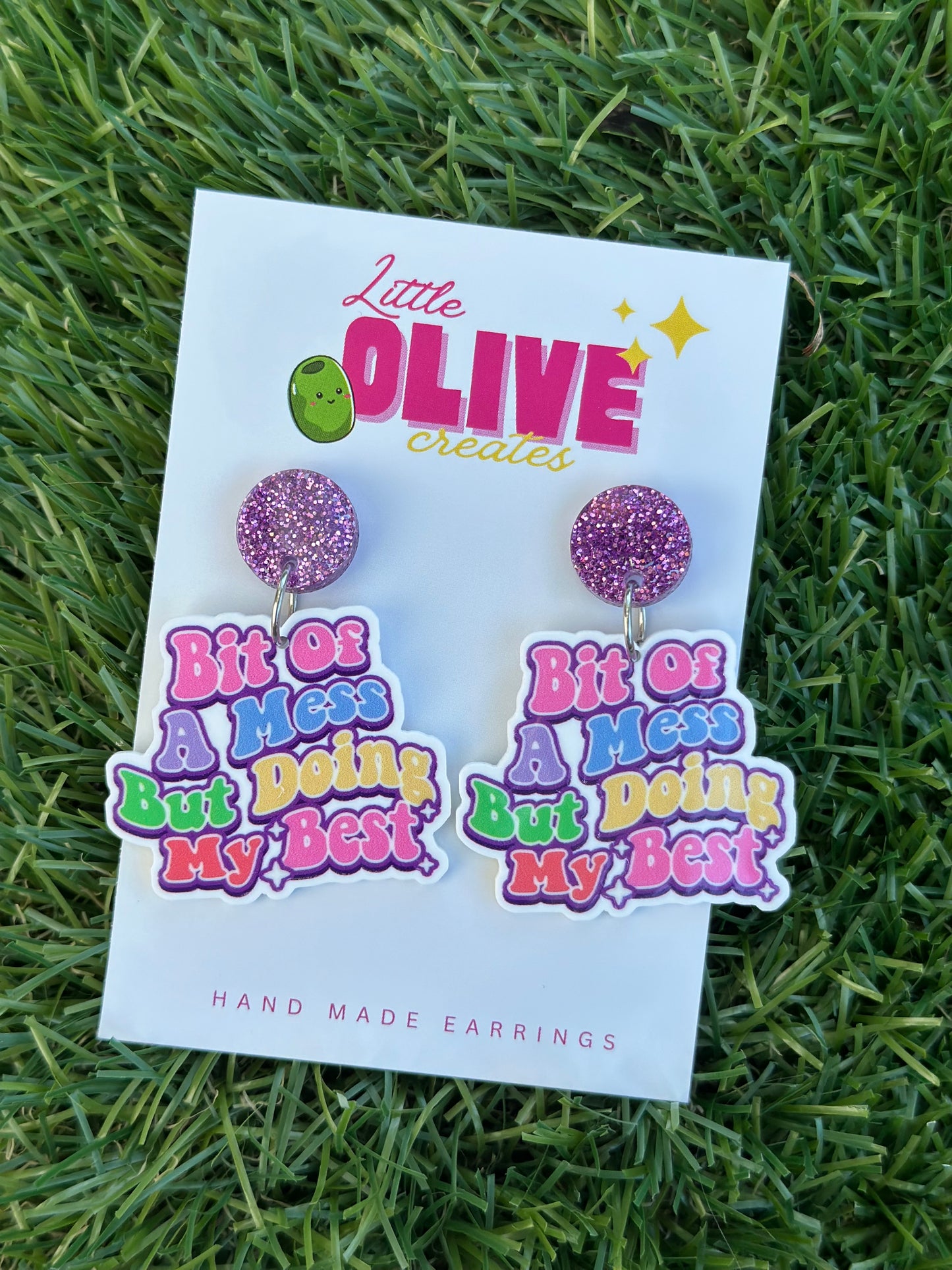 “Bit of a Mess but Doing My Best” Dangle Earrings – Celebrate Your Beautiful Chaos 💕✨