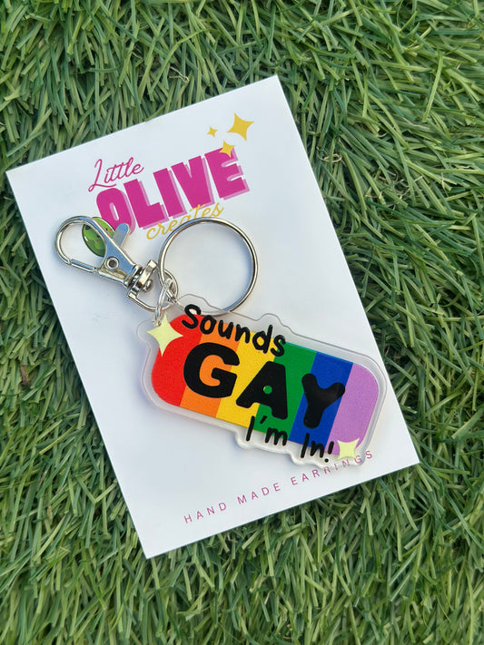 Sounds Gay I’m In Keychain – Funny LGBTQ+ Acrylic Pride Gift | Rainbow Ally Bag Charm
