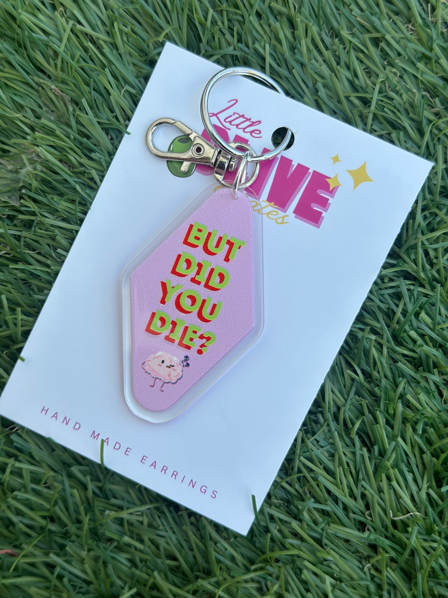But Did You Die? Funny Gift Keychain for Friends & Teachers