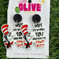 Dr Seuss "Why Fit In When You Were Born to Stand Out?" Teacher Earrings