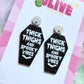 Thick Thighs and Spooky Vibes" Cute Halloween Coffin Earrings